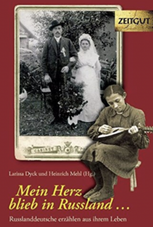 Cover des Buchs Mein Herz blieb in Russland, herausgegeben von Larissa Dyck und Heinrich Mehl